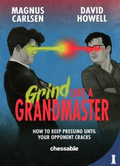 Grind Like a Grandmaster - Carlsen, Magnus; Howell, David