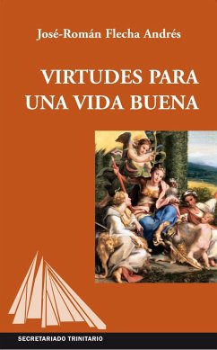 Virtudes para una vida buena - Flecha, José Román