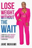 Lose Weight Without The Wait