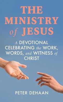 The Ministry of Jesus - DeHaan, Peter