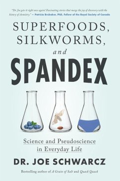 Superfoods, Silkworms, and Spandex - Schwarcz, Joe