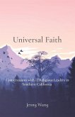 Universal Faith: Conversations with 15 Religious Leaders in Southern California