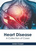 Heart Disease: A Collection of Cases