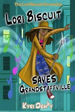 The Lori Biscuit Chronicles: Lori Saves Grandstaffville - Demby, Kyri