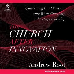 The Church After Innovation - Root, Andrew