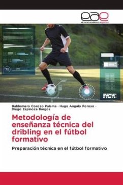 Metodología de enseñanza técnica del dribling en el fútbol formativo - Corozo Palama, Baldomero;Angulo Poroso, Hugo;Espinoza Burgos, Diego
