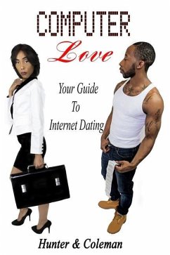 Computer Love: Your Guide to Internet Dating - Hunter, Jamal A.; Coleman, Asia N.; Wright LLC, Y. .