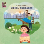 I Want To Be A Civil Engineer