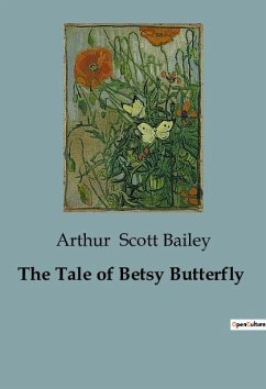 The Tale of Betsy Butterfly - Scott Bailey, Arthur