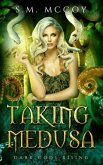 Taking Medusa: A Greek Myth Monster Retelling