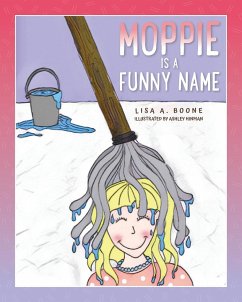 Moppie is a Funny Name - Boone, Lisa A