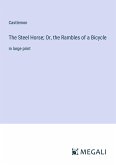 The Steel Horse; Or, the Rambles of a Bicycle