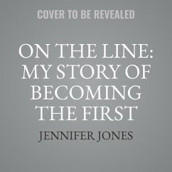 On the Line: My Story of Becoming the First African American Rockette - Jones, Jennifer