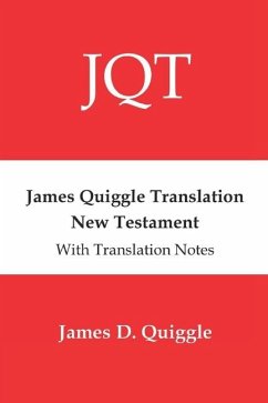 James Quiggle Translation New Testament - Quiggle, James D