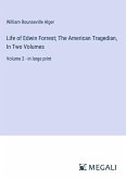 Life of Edwin Forrest; The American Tragedian, In Two Volumes