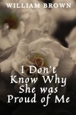 I Don't Know Why She Was Proud of Me I Don't Know Why She Was Proud of Me