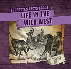 Forgotten Facts about Life in the Wild West - Connors, Kathleen