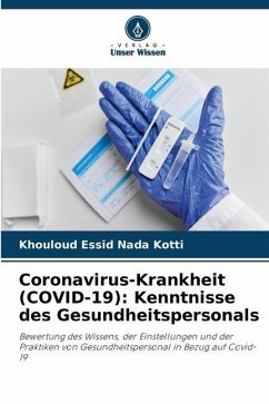 Coronavirus-Krankheit (COVID-19): Kenntnisse des Gesundheitspersonals - Nada Kotti, Khouloud Essid