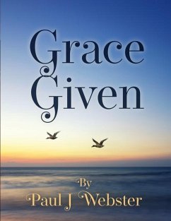 Grace Given - Webster, Paul J.