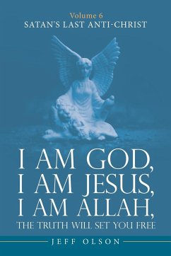 I am God, I am Jesus, I am Allah, The Truth will set you Free - Olson, Jeff