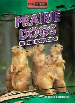 Prairie Dogs in Their Ecosystems - Christopher, Sophie