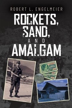 Rockets, Sand and Amalgam - Engelmeier, Robert L