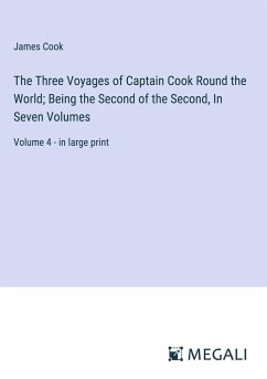 The Three Voyages of Captain Cook Round the World; Being the Second of the Second, In Seven Volumes - Cook, James