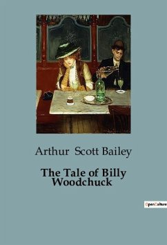 The Tale of Billy Woodchuck - Scott Bailey, Arthur