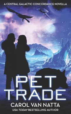 Pet Trade: A Central Galactic Concordance Novella - Natta, Carol van