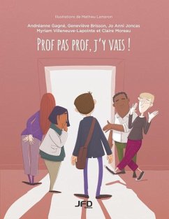 Prof pas prof, j'y vais! - Brisson, Geneviève; Joncas, Jo Anni; Villeneuve-Lapointe, Myriam