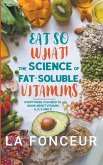 Eat So What! The Science of Fat-Soluble Vitamins