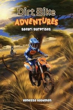Dirt Bike Adventures - Safari Surprises - Goodman, Vanessa