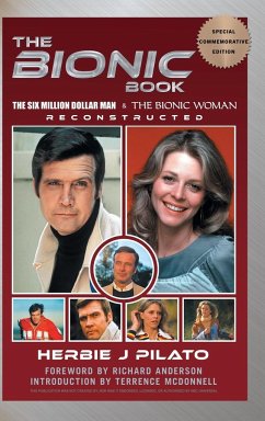 The Bionic Book - The Six Million Dollar Man & The Bionic Woman Reconstructed (Special Commemorative Edition) (hardback) - Pilato, Herbie J