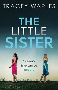 The Little Sister: an absolutely gripping psychological thriller - Waples, Tracey