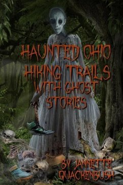Haunted Ohio Hiking Trails With Ghost Stories - Quackenbush, Jannette