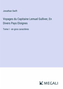 Voyages du Capitaine Lemuel Gulliver, En Divers Pays Eloignes - Swift, Jonathan