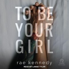 To Be Your Girl - Kennedy, Rae