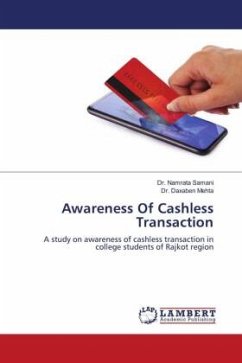 Awareness Of Cashless Transaction - Samani, Dr. Namrata;Mehta, Dr. Daxaben