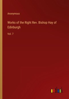 Works of the Right Rev. Bishop Hay of Edinburgh - Anonymous