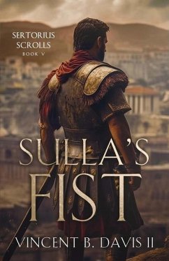 Sulla's Fist: A Novel of the Roman Legion - Davis, Vincent B.