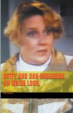 Betty and Dan Broderick. An Inside Look. - Dwyer, Pat