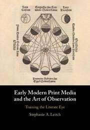 Early Modern Print Media and the Art of Observation - Leitch, Stephanie A
