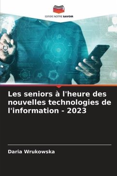 Les seniors à l'heure des nouvelles technologies de l'information - 2023 - Wrukowska, Daria