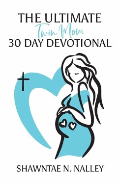 The Ultimate Twin Mom 30-Day Devotional - Nalley, Shawntae N.