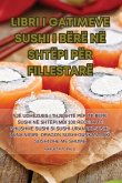 LIBRI I GATIMEVE SUSHI I BËRË NË SHTËPI PËR FILLESTARË