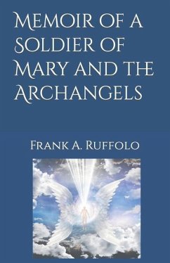 Memoir of a Soldier of Mary and the Archangels - Ruffolo, Frank A.