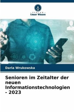 Senioren im Zeitalter der neuen Informationstechnologien - 2023 - Wrukowska, Daria