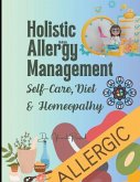 Holistic Allergy Management: Self-Care, Diet, and Homeopathy