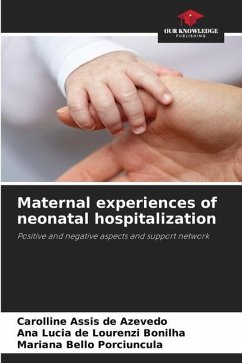 Maternal experiences of neonatal hospitalization - Assis de Azevedo, Carolline;Bonilha, Ana Lucia de Lourenzi;Porciuncula, Mariana Bello