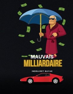 Mauvais Milliardaire - Nayak, Indrajeet